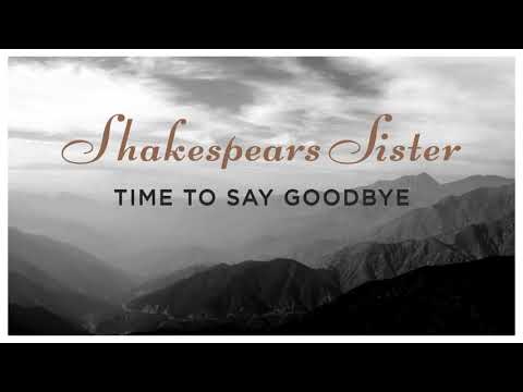 Shakespears Sister - Time To Say Goodbye (Official Audio)