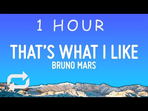 Bruno Mars - That’s What I Like (Lyrics) | 1 hour