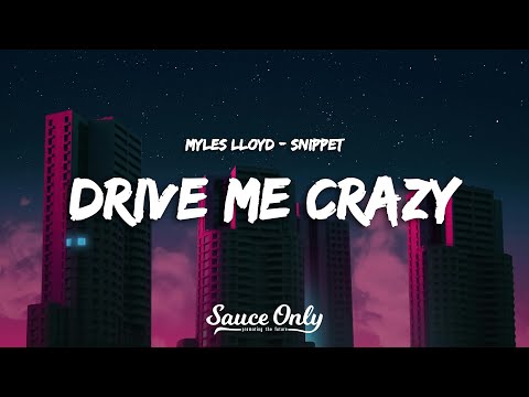 Myles Lloyd - Drive Me Crazy (Lyrics) Snippet