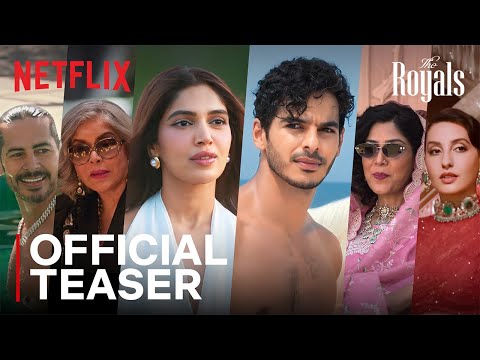 The Royals | Ishaan Khatter, Bhumi Pednekar | Official Teaser | Netflix India