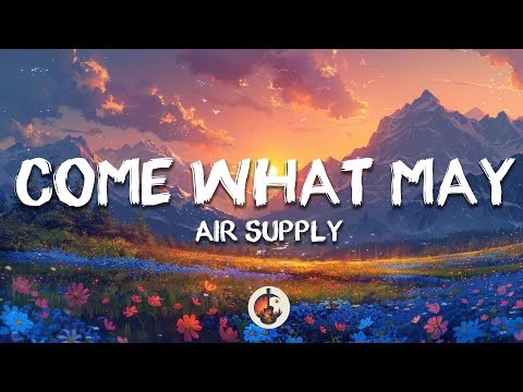 Air Supply - Come What May (Lyrics)