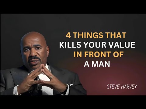 4 Things That Kill Your Value in Front of a Man | Steve Harvey