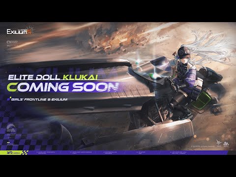 Girls' Frontline 2: Exilium  | [Special Preview Video] | Klukai, Coming Soon