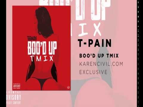 T-Pain TMIX + Ella Mai 'Boo'd Up' (KarenCivil.com exclusive OFFICIAL AUDIO)