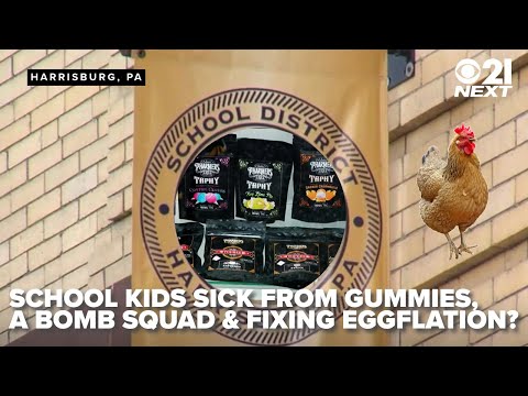 Kids sick after eating 'gummies', a bomb squad in Lancaster and a fix for eggflation?: 21 Next