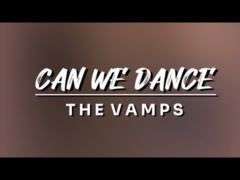 Can We Dance - The Vamps | Lyric Video