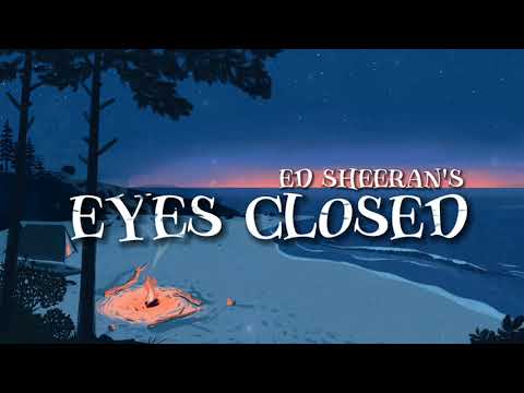 Eyes Closed | Ed Sheeran | Lyrics