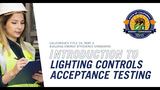 2022 Title 24: Introduction to Lighting Controls Acceptance Testing