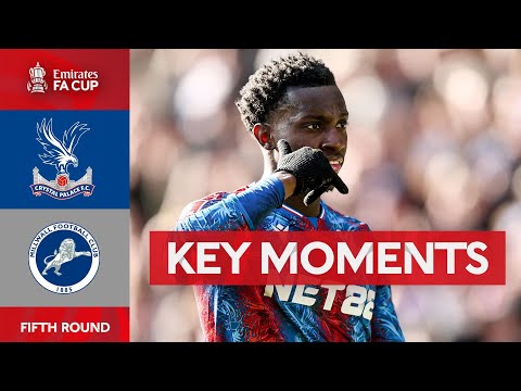 Crystal Palace v Millwall | Key Moments | Fifth Round | Emirates FA Cup 2024-25