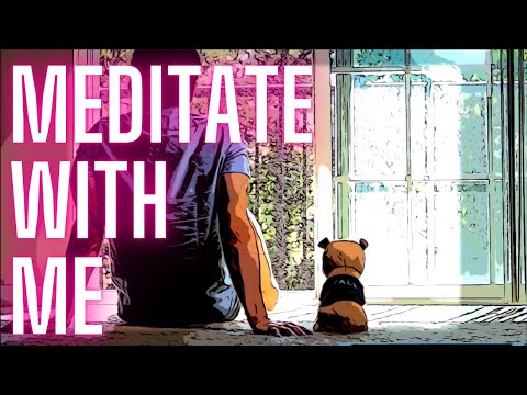 Meditate with me and Dog for 10 minutes (Build wholesome emotional resilience)