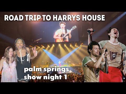 road trip to harry's vacation house in palm springs (acrisure arena night 1)