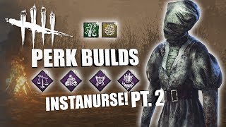 INSTANURSE! PT. 2 | Dead By Daylight THE NURSE PERK BUILDS