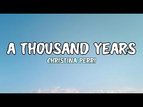 Christina Perri - A Thousand Years (Lyrics)