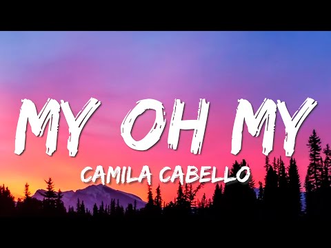 Camila Cabello - My Oh My (Lyrics) ft. DaBaby