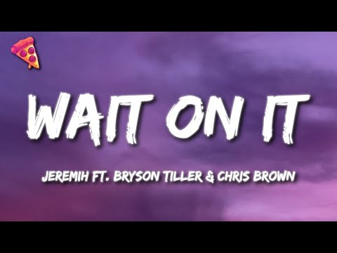 Jeremih - Wait On It ft. Bryson Tiller & Chris Brown (Lyrics)