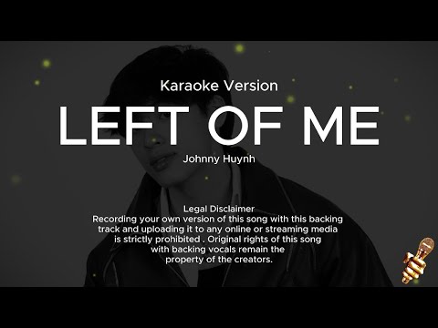 Johnny Huynh - LEFT OF ME (Karaoke Version)