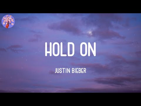 Justin Bieber - Hold On (Lyrics)