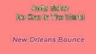 Anita Baker - No One In The World (new orleans bounce)