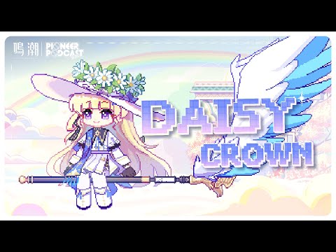 《鳴潮》先約電臺EP2.1——菲比《Daisy Crown》