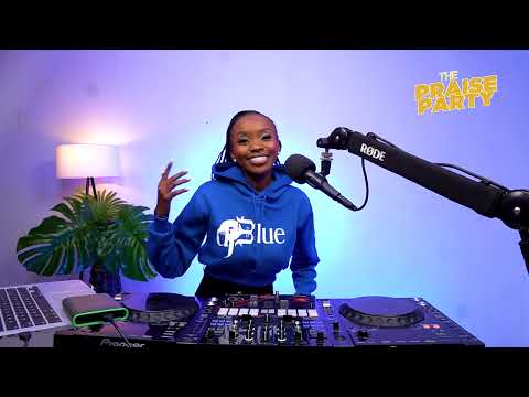 The Praise Party ft Dj Blue #episode31