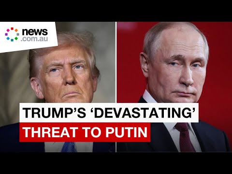 Trump hits Putin with threat of 'ruin' if Russia doesn't back peace plan