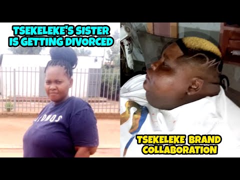 Tsekeleke's sister is getting divorced | Tsekeleke's brand collaboration