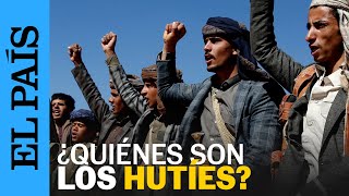 YEMEN TRUMP | ¿Quiénes son los hutíes? La milicia yemení que ha atacado Estados Unidos | EL PAÍS