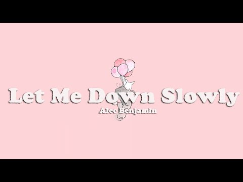 Alec Benjamin - Let Me Down Slowly (Lyrics)