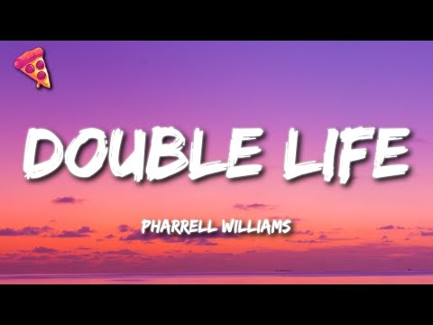 Pharrell Williams - Double Life (Lyrics)