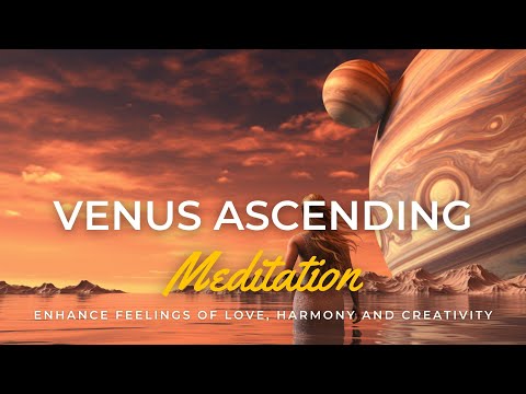 Venus Ascending - Venus Coherence Meditation for Love, Beauty & Harmony Within Yourself #meditation