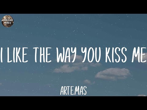 Artemas - i like the way you kiss me (Lyrics)