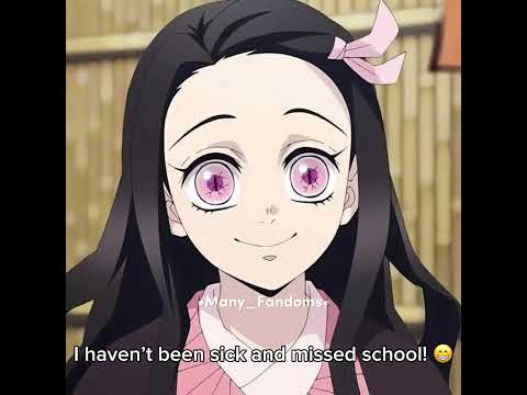 Wow I haven’t been sick & missed school! | #demonslayer | #demonslayeredit | #nezuko