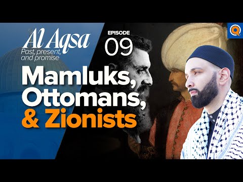 Zionism 1,000 Years In the Making | Ep. 9 | Al-Aqsa Series | Dr. Omar Suleiman