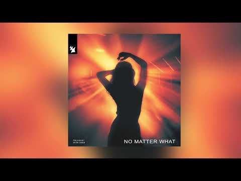 TELYKAST - No Matter What (with Oaks) [Official Audio]