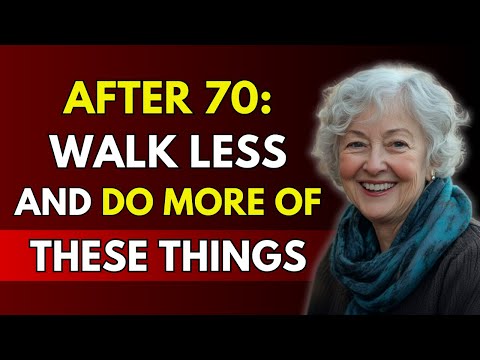 After 65 Walking Less and Doing These Five Things