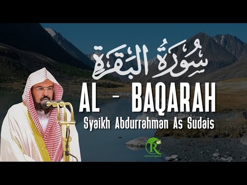 Surah Al Baqarah سورة البقرة With a Beautiful Voice Makes the Heart Calm | Abdul Rahman Al Sudais