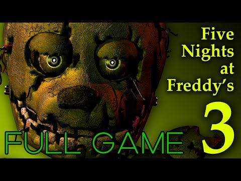 FIVE NIGHTS AT FREDDY'S 3 - Full Game Walkthrough (N 1-6, Good & Bad Ending, Night 6 Nightmare Mode)