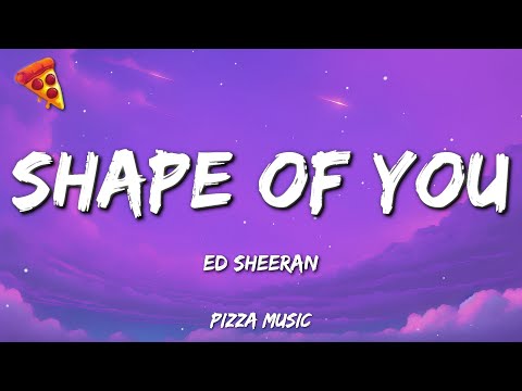 Ed Sheeran - Shape of You (Lyrics)