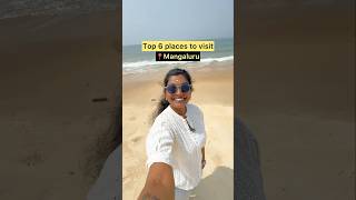 Top 6 places to visit in Mangaluru #mangalore #youtubeshorts #shortsviral