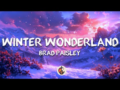 Brad Paisley - Winter Wonderland (Lyrics)