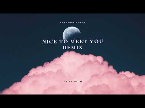 Myles Smith - Nice To Meet You (Brandon Marin Remix)