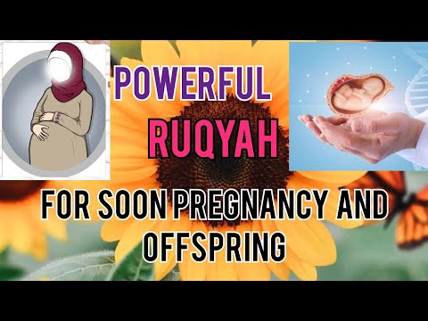 POWERFUL RUQYAH FOR SOON PREGNANCY AND OFFSPRING