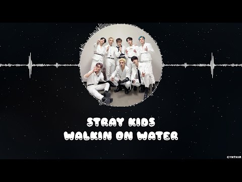 STRAY KIDS - WALKIN ON WATER [HAN+ROM+ENG] LYRICS