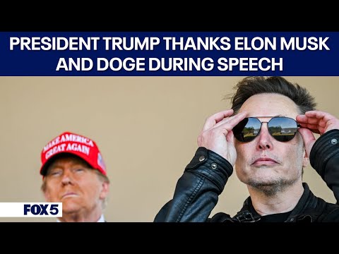 President Trump thanks Elon Musk and DOGE during speech to joint session of Congress