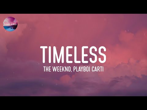 The Weeknd, Playboi Carti - Timeless (Lyrics)