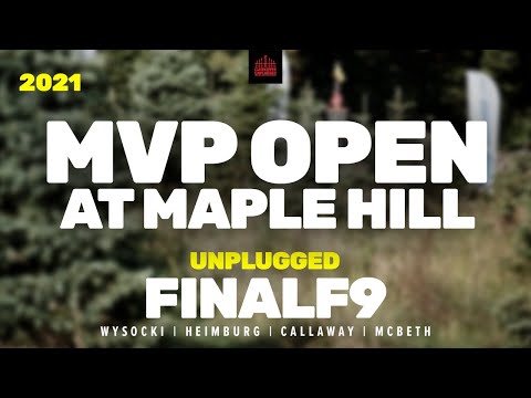 2021 MVP Open at Maple Hill | FINALF9 CHASE | Wysocki, Heimburg, Callaway, McBeth | UNPLUGGED