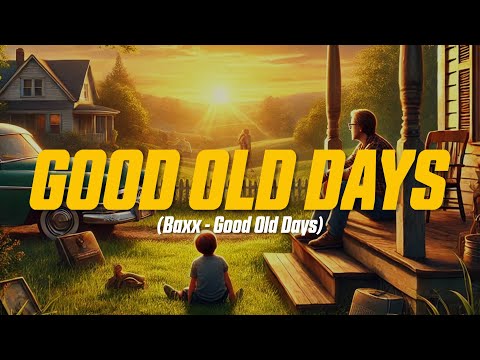 Baxx - Good Old Days (Lyric Video)