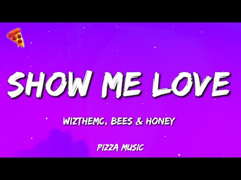 WizTheMc, bees & honey - Show Me Love