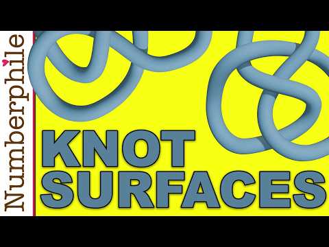 Knot Surfaces - Numberphile