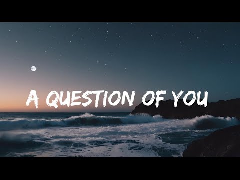 A Question of You – official song music